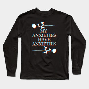 My Anxieties Have Anxieties Glitch Rose Slogan Tee Design Long Sleeve T-Shirt